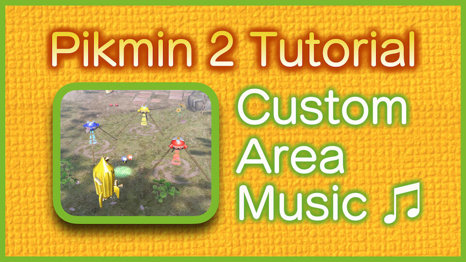 Tutorial for modding new interactive area music into Pikmin 2