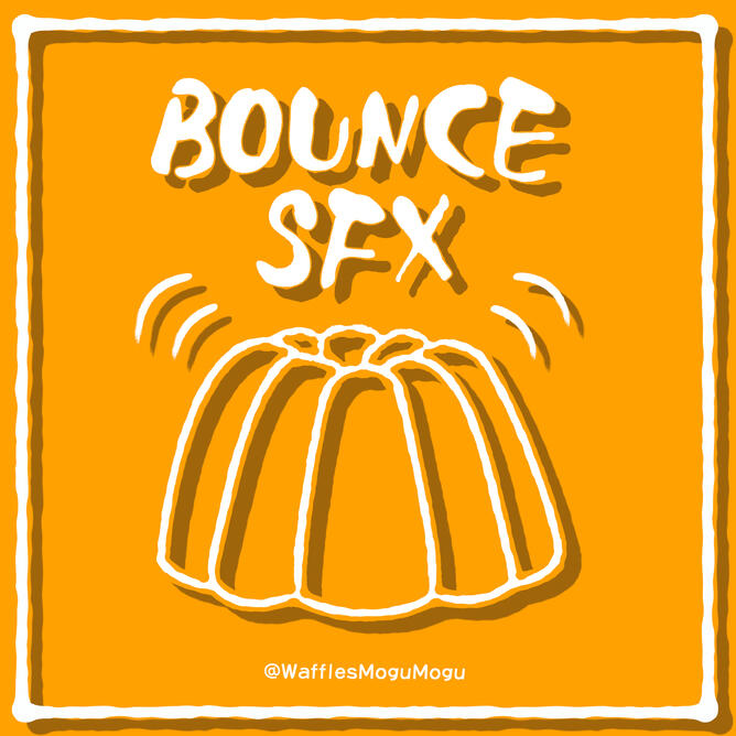 Waffles's Bounce SFX (Comedy) Silly, wobbly sounds. I made this!